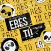 Eres Tú - Single album lyrics, reviews, download