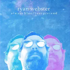 Always Blue - Single by Ryan Webster album reviews, ratings, credits