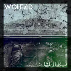 Shattered - Single by Wolfkid album reviews, ratings, credits