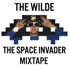 The Space Invader Mixtape - Single by The Wilde album reviews, ratings, credits