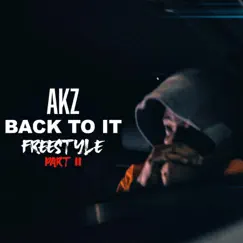 Back To It (Freestyle, Pt. 2) - Single by Akz album reviews, ratings, credits