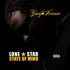 Lone Star State of Mind - Single by Yung Husain album reviews, ratings, credits