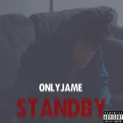 Standby - Single by OnlyJame album reviews, ratings, credits