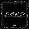 D.E.A.D - Single album lyrics, reviews, download