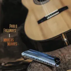 Pablo Fagundes e Marcus Moraes by Pablo Fagundes & Marcus Moraes album reviews, ratings, credits