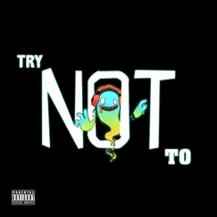 Try Not To (feat. Lateniiitez & Youngskits) - Single by AJ album reviews, ratings, credits