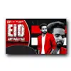 Eid Aane Wali Hai - Single album lyrics, reviews, download