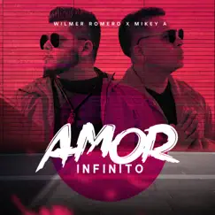 Amor Infinito (feat. Mikey A) - Single by Wilmer Romero album reviews, ratings, credits