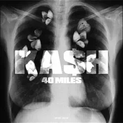 40 Miles - Single by Ka$h album reviews, ratings, credits