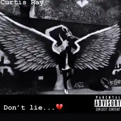 Don't Lie - Single by Curtis Ray album reviews, ratings, credits