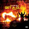 Get a Clue - Single album lyrics, reviews, download