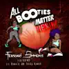 All Booties Matter Remix (feat. Lil Donald & Erica Banks) - Single album lyrics, reviews, download
