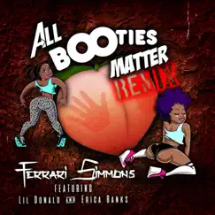 All Booties Matter Remix (feat. Lil Donald & Erica Banks) Song Lyrics