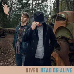 Dead Or Alive - Single by River album reviews, ratings, credits