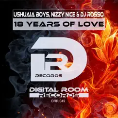 18 Years of Love - Single by Ushuaia Boys, Nizzy Nice & DJ Rosso album reviews, ratings, credits