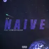 Naive (feat. Sewerperson) - Single album lyrics, reviews, download