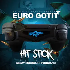 Hit Stick (feat. Foogiano & Geezy Escobar) - Single by King Gotit album reviews, ratings, credits