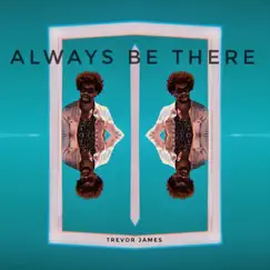 Always Be There Song Lyrics