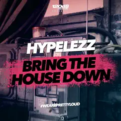 Bring the House Down - Single by HYPELEZZ album reviews, ratings, credits
