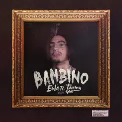 Bambino (feat. Tømmy Gun) - Single by Esla album reviews, ratings, credits