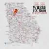 Where You From (feat. BabyTaeRose) - Single album lyrics, reviews, download