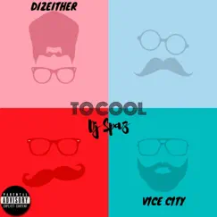 To Cool (feat. DizEither & Vice City) - Single by Dj Spaz album reviews, ratings, credits