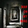 War On My Mind (feat. Qobi & O Honey) - Single album lyrics, reviews, download