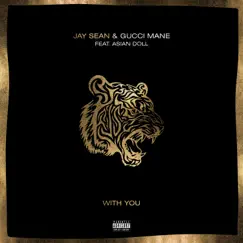 With You (feat. Gucci Mane & Asian Doll) Song Lyrics