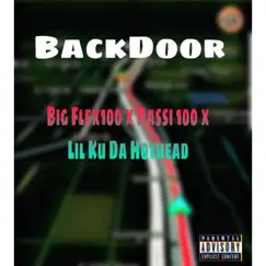 Backdoor (feat. Big Flex100 & Rassi100) - Single by Lil Ku Da Hothead album reviews, ratings, credits