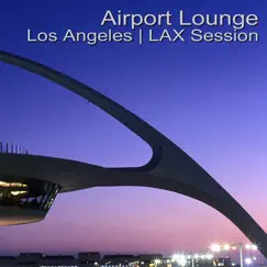 Airport Lounge Los Ángeles Lax Session by Various Artists album reviews, ratings, credits