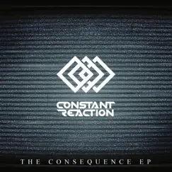 The Consequence EP by Constant Reaction album reviews, ratings, credits