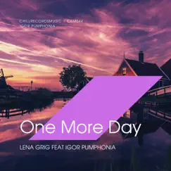 One More Day - EP by Igor Pumphonia & Lena Grig album reviews, ratings, credits