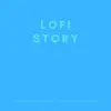 Lofi Story album lyrics, reviews, download