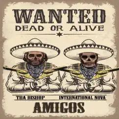 Amigos - Single (feat. International Nova) - Single by Tha Bishop album reviews, ratings, credits