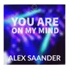 You Are on My Mind - Single album lyrics, reviews, download