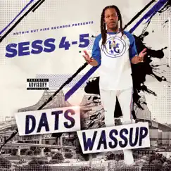Dats Wassup - Single by Sess 4-5 album reviews, ratings, credits