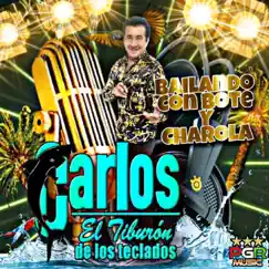 Bailando Con Bote y Charola by Carlos El Tiburon De Los Teclados album reviews, ratings, credits