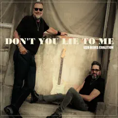 Don't You Lie to Me (feat. Mimmo Oliveri) - Single by Izzo Blues Coalition album reviews, ratings, credits