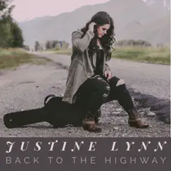 Back to the Highway - Single by Justine Lynn album reviews, ratings, credits
