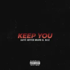 Keep You (feat. BraVo & G. Bliz) Song Lyrics