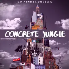 Concrete Jungle by Duse Beatz & Jay P Bangz album reviews, ratings, credits
