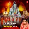 Kalpana Bhojpuri Kanwar Hits album lyrics, reviews, download