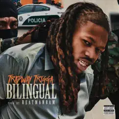 Bilingual - Single by Trapway Trigga album reviews, ratings, credits
