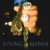 Young Mansa - Single album lyrics, reviews, download