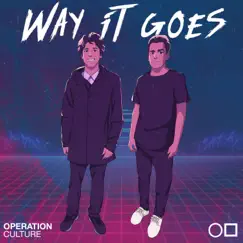 Way It Goes - Single by Operation Culture album reviews, ratings, credits