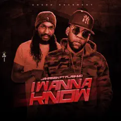 I Wanna Know (feat. Flashmo) - Single by Jahreign album reviews, ratings, credits
