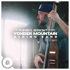 Yonder Mountain String Band (OurVinyl Sessions) - Single by Yonder Mountain String Band album reviews, ratings, credits