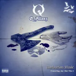 Barbarian Music (feat. Jay Dee Tha 1) - Single by Q. Allanz album reviews, ratings, credits