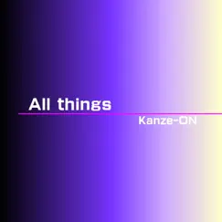 All things - Single by Kanzeon album reviews, ratings, credits