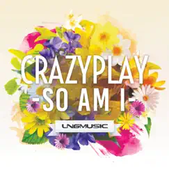 So Am I - EP by CrazyPlay album reviews, ratings, credits